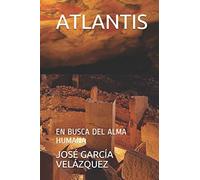ATLANTIS: EN BUSCA DEL ALMA HUMANA: 1