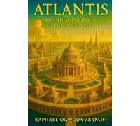 Atlantis: From the First Dawn to the Final Fall