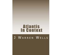 Atlantis In Context: Of Gods Humans Demigods and Legend
