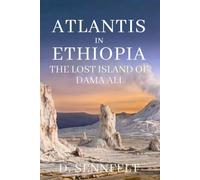 Atlantis in Ethiopia: The Lost Island of Dama Ali