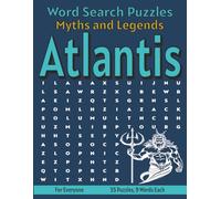 Atlantis Myths and Legends - Word Search Puzzles: Screen-Free Puzzles for Mental Fitness, Relaxation and Fun (Word Searches - Myths and Legends)