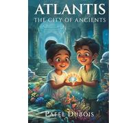 Atlantis: The City of Ancients: A Middle Grade Fantasy Adventure: 1 (The Windy Beach Adventures)