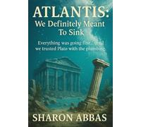 Atlantis We Definitely Meant To Sink: Everything Was Going Fine...Until We Trusted Plato With The Pluming