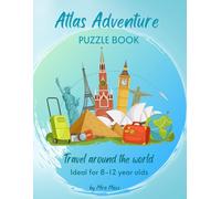 Atlas Adventure - Activity Puzzle Book for Kids Ages 8-12 Years: Mazes, Word Search, Dot to Dot, Word Scramble, Sudoku: Your Global Journey Activity & ... Games & Geography Challenges for Ages 8-12