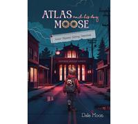 Atlas and his dog Moose: Junior Mystery Solving Detectives: 1