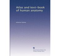 Atlas and text-book of human anatomy: Volume 2