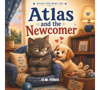 Atlas and The Newcomer (Atlas the Gray Cat)
