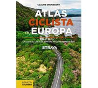 Atlas Ciclista de Europa: Las 350 rutas más bonitas recomendadas por STRAVA (Guías Singulares)