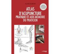 Atlas d'acupuncture: Pratique et aide mémoire du praticien