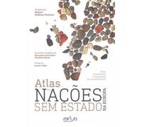 Atlas das Nações sem Estado na Europa: Povos minoritários em demanda do reconhecimento (Através das Ideias)
