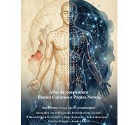 Atlas de Acupuntura: Pontos Curiosos e Pontos Novos, 2025