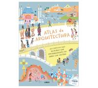 Atlas de Arquitectura: Los Edificios más Increíbles que (Probalemente) no Sabías que Existían: 2 (Guías Ilustradas)