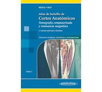 Atlas De bolsillo de Cortes anatómicos: Tomo 3. Tomografía computarizada y resonancia magnética: Columna vertebral, Miembros y Articulaciones