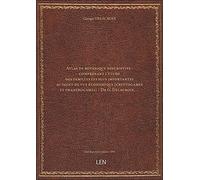 Atlas de botanique descriptive : comprenant l'étude des familles les plus importantes au point de vu