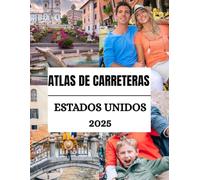 Atlas de carreteras de Estados Unidos 2025: El mejor compañero de viaje para cada aventura en carretera por EE. UU.: mapas, rutas y consejos de viaje ... estados. (Haris Lang’s Global Destinations)