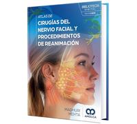 Atlas de Cirugías del Nervio Facial y Procedimientos de Reanimación