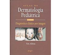 Atlas de dermatología pediátrica: diagnóstico clínico por imagen