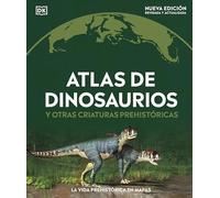 Atlas de dinosaurios y otras criaturas prehistóricas: La vida prehistórica en mapas