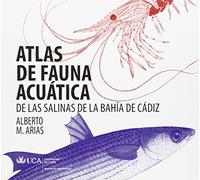 Atlas de fauna acuática de las salinas de la Bahía de Cádiz: 7 (Ceimar)
