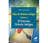 Atlas de Historia Antigua. Volumen 1: El Próximo Oriente Antiguo: 25 (Ciencias Sociales y Humanidades)