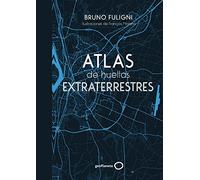 Atlas de huellas extraterrestres: Ilustraciones de François Moreno