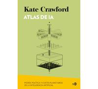 Atlas de IA: Poder, política y costes planetarios de la inteligencia artificial: 2089 (Huellas y señales)