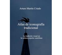 Atlas de iconografía tradicional: La tradición visual en la cultura popular castellana