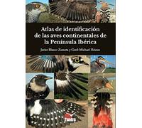 Atlas de identificación de las aves continentales de la Península Ibérica
