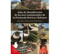Atlas de identificación de las aves continentales de la Península Ibérica y Baleares (2ª Ed)