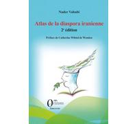Atlas de la diaspora iranienne: 2e édition (Errances)