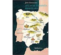 Atlas De La España Imaginaria (ILUSTRADOS)
