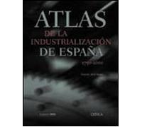 Atlas De La Industrializacion De España 1750-2000