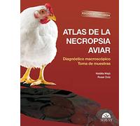 Atlas de la necropsia aviar: Diagnóstico macroscópico Toma de muestras Edición actualizada - Libros de veterinaria - Editorial Servet