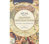 Atlas De Las Grandes Exploraciones: Aventuras y descubrimientos (SIN COLECCION)