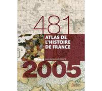Atlas de l'histoire de France: 481-2005