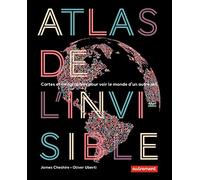 Atlas de lo invisible – Mapas e infografías para ver el mundo con otros ojos