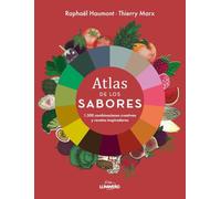 Atlas de los sabores: 1.500 combinaciones creativas y recetas inspiradoras (Gastronomía)