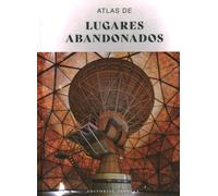 ATLAS DE LUGARES ABANDONADOS
