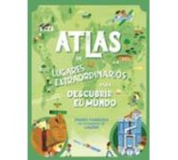 Atlas De Lugares Extraordinarios Para Descubrir El Mundo
