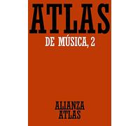 Atlas de música. 2. Del Barroco hasta hoy: Parte historica: Del Barroco hasta Hoy / Historic part: From Baroque to Today (Alianza atlas (AAt))
