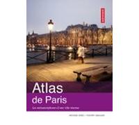 Atlas De Paris. Les Métamorphoses Dune Ville Intense (ebook)