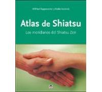 Atlas De Shiatsu: Los Meridianos Del Shiatsu Zen