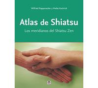 ATLAS DE SHIATSU: Los meridianos del Shiatsu Zen (SIN COLECCION)