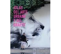 Atlas Del Arte Urbano Y Del Grafiti