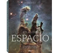 Atlas del espacio: Un mapa del universo, del Big Bang al futuro. (CIENCIA)