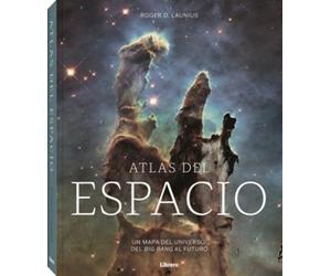 Atlas del espacio: Un mapa del universo, del Big Bang al futuro. (CIENCIA)