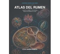 ATLAS DEL RUMEN: Anatomía funcional, microbiología y mapas del ecosistema ruminal (COMPENDIO GENERAL DEL RUMEN)