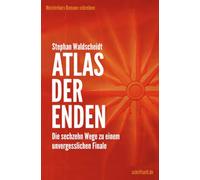 ATLAS DER ENDEN: Die sechzehn Wege zu einem unvergesslichen Finale (Meisterkurs Romane schreiben)