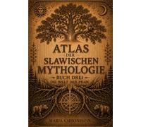 Atlas der slawischen Mythologie: Buch Drei: Die Welt der Praw (Solowjowo)