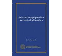 Atlas der topographischen Anatomie des Menschen
